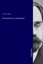 Die Drucker des 15. Jahrhunderts