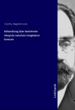 Abhandlung über bestimmte integrale zwischen imaginären Grenzen