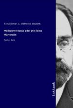 Melbourne House oder Die kleine Märtyrerin