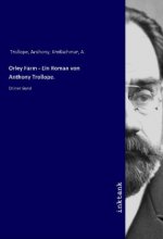 Orley Farm - Ein Roman von Anthony Trollope