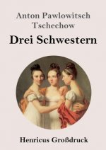 Drei Schwestern (Grossdruck)