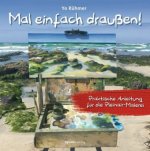 Mal einfach draußen!