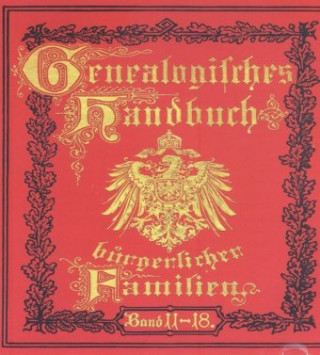 Deutsches Geschlechterbuch - CD-ROM. Genealogisches Handbuch bürgerlicher Familien / Genealogisches Handbuch bürgerlicher Familien Bände 11-18, CD-ROM