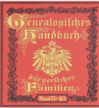 Deutsches Geschlechterbuch - CD-ROM. Genealogisches Handbuch bürgerlicher Familien / Genealogisches Handbuch bürgerlicher Familien Bände 33-40, CD-ROM