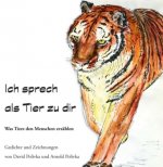 Ich sprech als Tier zu dir