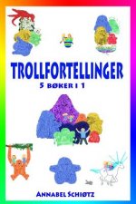 Trollfortellinger: Fem morsomme trolleventyr for barn
