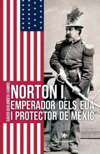 Norton i, emperador dels EUA i protector de M?xic