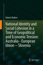 National Identity and Social Cohesion in a Time of Geopolitical and Economic Tension: Australia - European Union - Slovenia