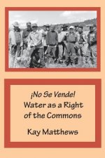 !No Se Vende! Water as a Right of the Commons