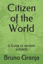 Citizen of the World: A Guide to random subjects