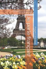 Je parle français!: Grammaire de base et vocabulaire utile