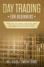Day Trading for Beginners: Want to be a Day Trader? Learn How to Trade for a Living and Discover These Powerful Day Trading Tips and Strategies i