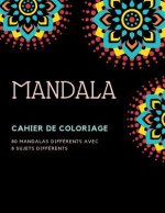 Cahier de Coloriage Mandala: 80 Mandalas Différents Avec 8 Sujets Différents