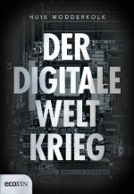 Der digitale Weltkrieg, den keiner bemerkt
