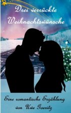 Drei verruckte Weihnachtswunsche