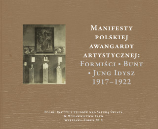 Manifesty polskiej awangardy artystycznej: Formiści - Bunt - Jung Idysz 1917-1922