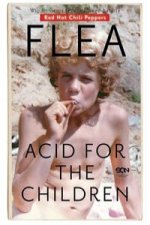 Flea Acid for the Children Wspomnienia legendarnego basisty