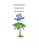 Parakeet Pete's Perfect Plan