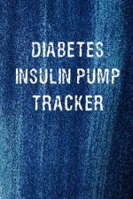 Diabetes Insulin Pump Tracker: Diary Notebook to Log and Track Blood Sugar, Boluses. Basal Rates and Activity