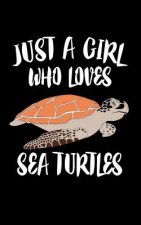 Just A Girl Who Loves Sea Turtles: Animal Nature Collection