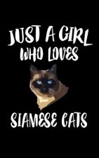Just A Girl Who Loves Siamese Cats: Animal Nature Collection