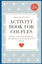 Activity Book for Couples: Bring the fun back. Connect and re-spark intimacy through fun quizzes, puzzles and games