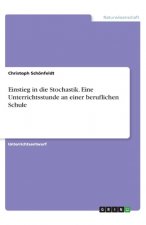 Einstieg in die Stochastik. Eine Unterrichtsstunde an einer beruflichen Schule