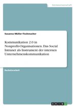 Kommunikation 2.0 in Nonprofit-Organisationen. Das Social Intranet als Instrument der internen Unternehmenskommunikation