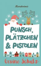 Punsch, Platzchen & Pistolen