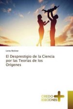 Desprestigio de la Ciencia por las Teorias de los Origenes