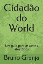 Cidad?o do World: Um guia para assuntos aleatórios