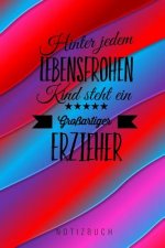 Hinter Jedem Lebensfrohen Kind Steht Ein Großartiger Erzieher: A5 52 Wochen Kalender als Geschenk - Abschiedsgeschenk für Erzieher und Erzieherinnen-