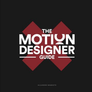 The Motion Designer Guide