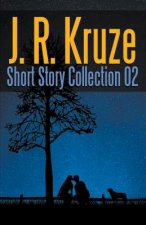 J. R. Kruze Short Story Collection 02