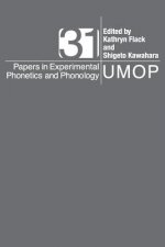 University of Massachusetts Occasional Papers in Linguistics 31: Papers in Experimental Phonetics and Phonology