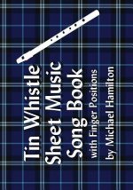 Tin Whistle Sheet Music Song Book With Finger Positions