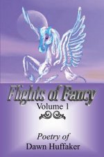 Flights Of Fancy: Poetry Of Dawn Huffaker