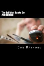 The Evil that Banks Do: Essays on the economy and the election of Barack Obama