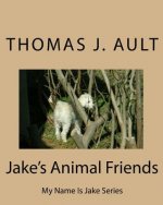 Jake's Animal Friends: My Name Is Jake Series