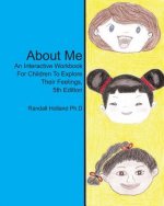 About Me: An Interactive Workbook for Children To Explore Their Feelings