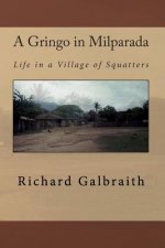 A Gringo in Milparada: Life in a Village of Squatters
