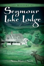 The Mystery at Seymour Lake Lodge