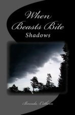 When Beasts Bite: Shadows