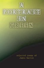 A Portrait in Green: selected poems of James Mackie