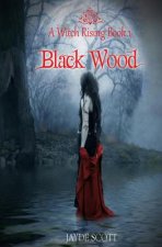 Black Wood: A witch rising