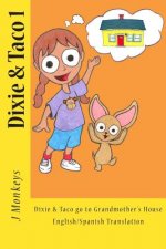 Dixie & Taco 1: English/Spanish: Dixie & Taco go to Grandmother's House