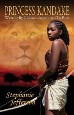 Princess Kandake: Warrior by Choice....Appointed to Rule