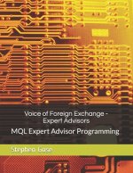 Voice of Foreign Exchange - Expert Advisors: MQL Expert Advisor Programming - Volume I