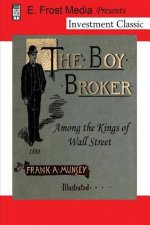 The Boy Broker: Among the Kings of Wall Street, 1888 (Annotated)