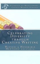 Celebrating Diversity through Creative Writing: Winners and Honorable Mentions: 2011/2012